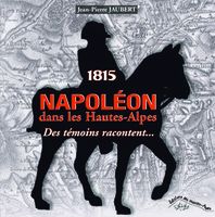 1815 Napoléon dans les Hautes-Alpes